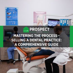 mastering the process selling a dental practice